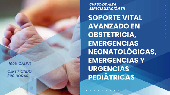 Soporte Vital Avanzado en Obstetricia, Emergencias Neonatológicas, Emergencias y Urgencias Pediátricas
