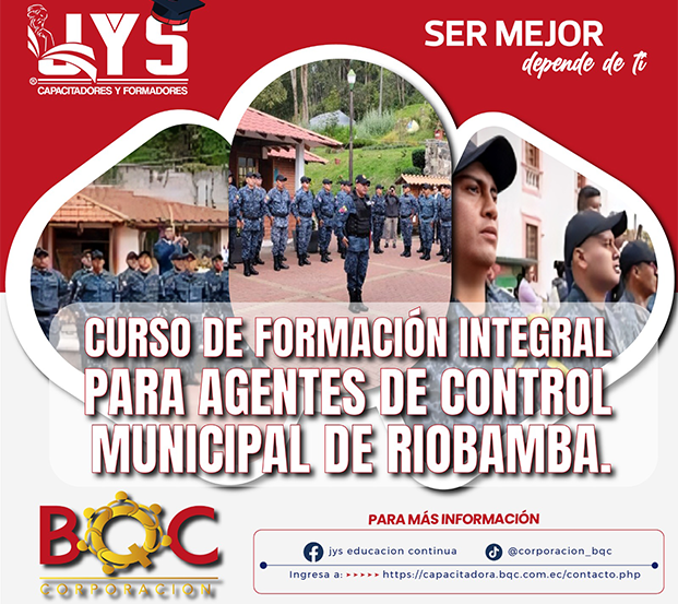 CURSO DE FORMACIÓN INTEGRAL PARA AGENTES DE CONTROL MUNICIPAL DE RIOBAMBA.